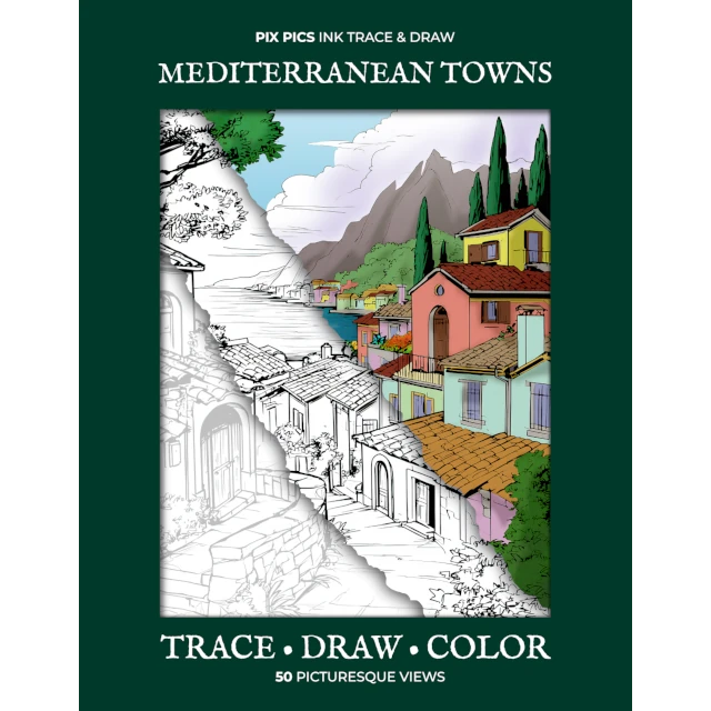 Mediterranean Towns: Trace, Draw & Color Picturesque Scenes