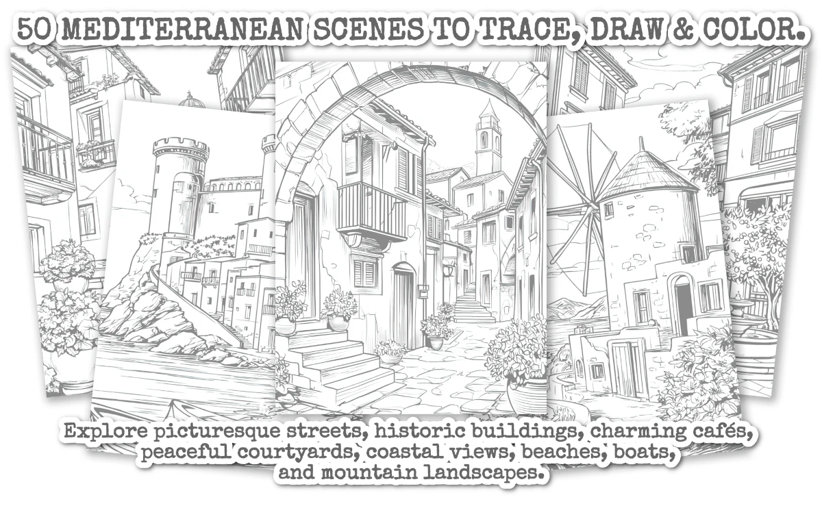 Mediterranean Towns:
Ink Trace, Draw & Color Book - Book Images to Trace and Color, Some Examples